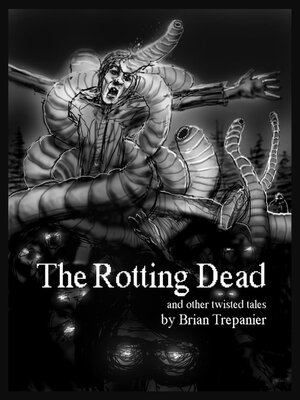 cover image of The Rotting Dead and other twisted tales